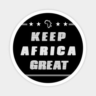 KEEP AFRICA GREAT by AfreeKA -5 Magnet